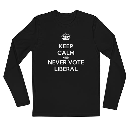 Keep Calm And Never Vote Liberal Men’s Long Sleeve Shirt