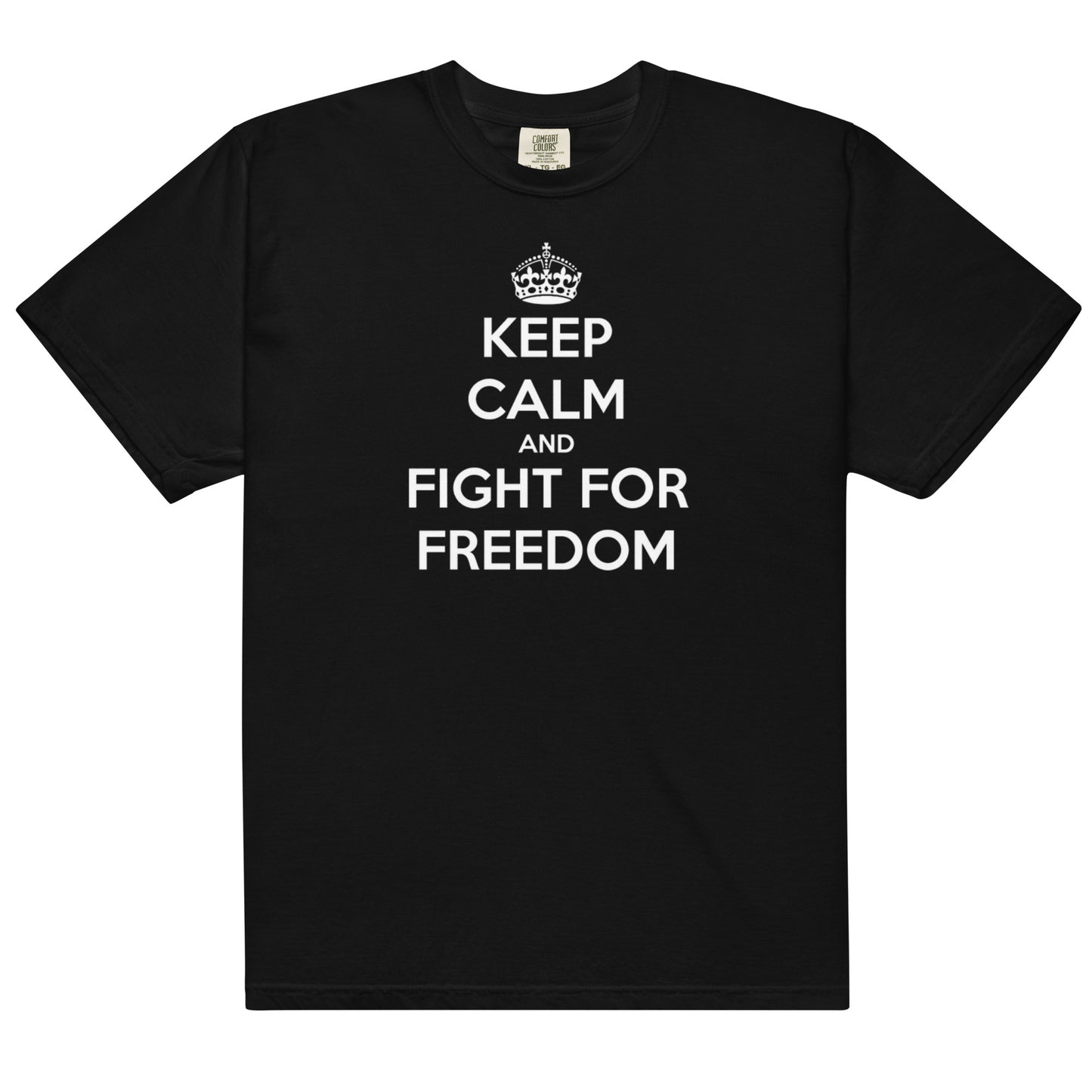 Keep Calm And Fight For Freedom Men’s T-Shirt