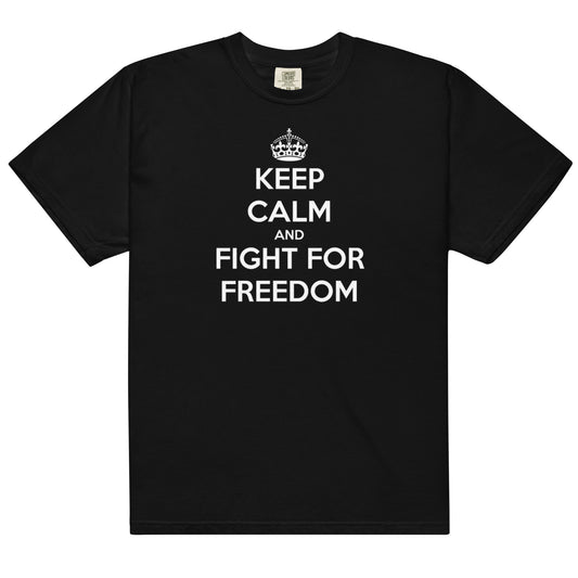 Keep Calm And Fight For Freedom Men’s T-Shirt