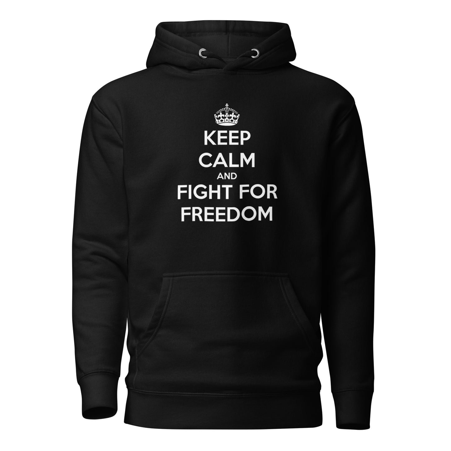 Keep Calm And Fight For Freedom Hoodie
